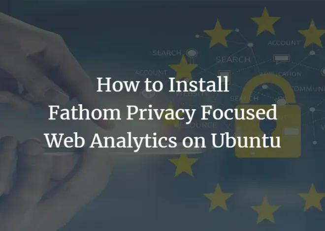 Ubuntu に Fathom プライバシー重視の Web 分析をインストールする方法